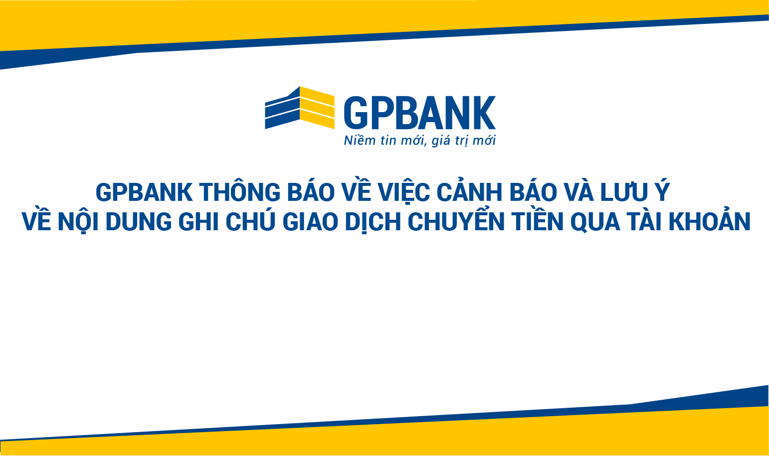 GPBank thông báo về việc cảnh báo và lưu ý về nội dung ghi chú giao dịch chuyển tiền qua tài khoản